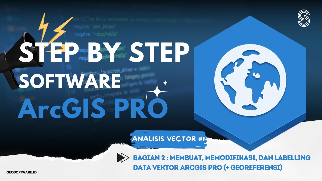 02_MEMBUAT, MEMODIFIKASI, DAN LABELLING DATA VEKTOR ARCGIS PRO (+ Georeferensi) | Analisis Vektor #1