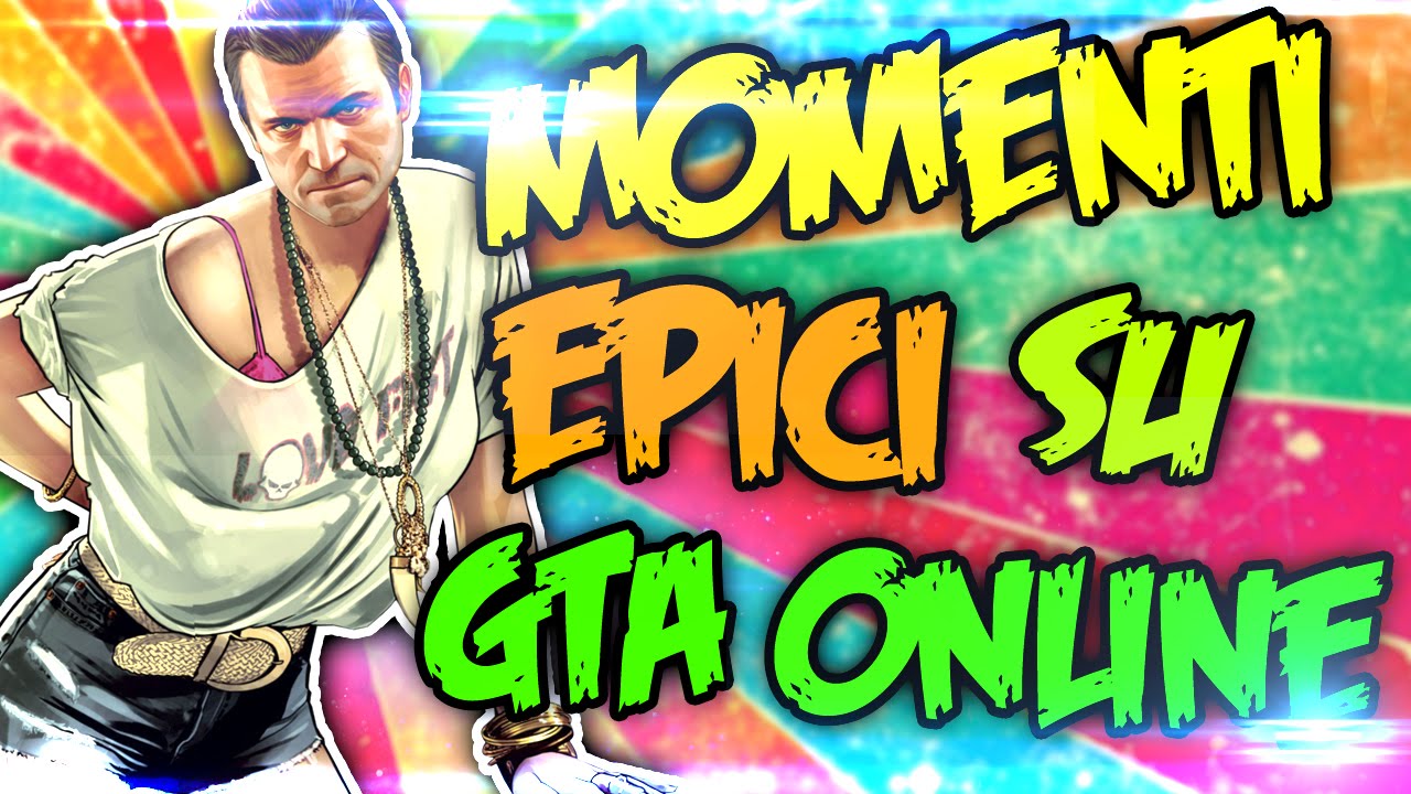 MOMENTI EPICI SU GTA V ONLINE