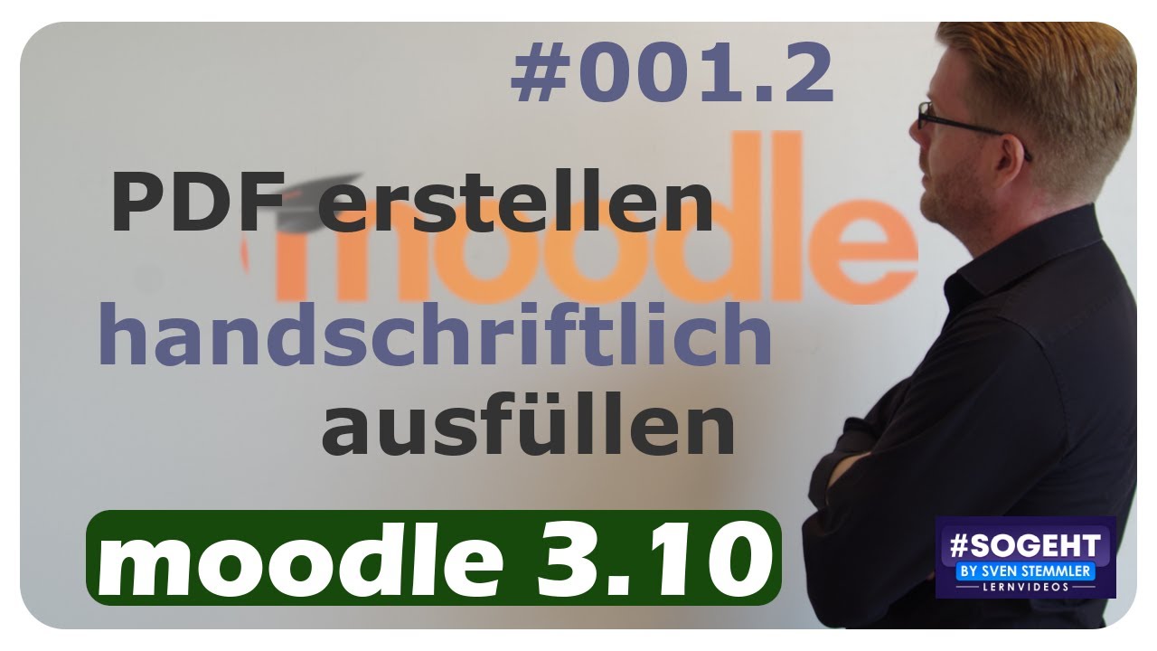 PDF erstellen und handschriftlich ausfüllen - #001.2 - Moodle - einfach und anschaulich erklärt