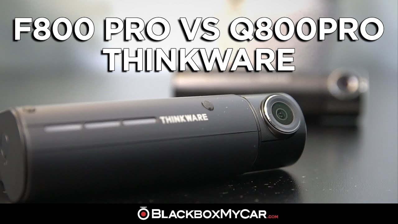 Thinkware F800 PRO vs Q800PRO | Comparison | BlackboxMyCar