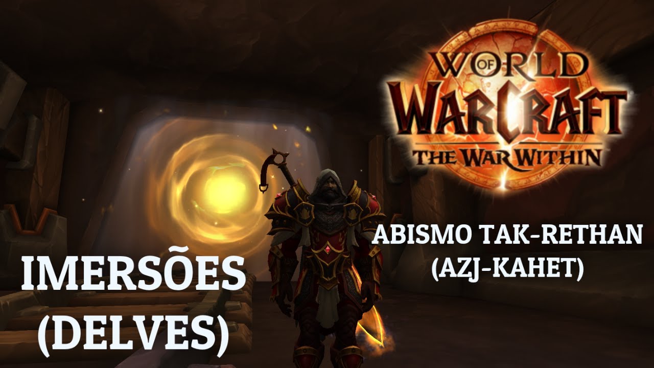Abismo Tak-Rethan | Imers&atilde;o/Incurs&atilde;o | WoW | The War Within