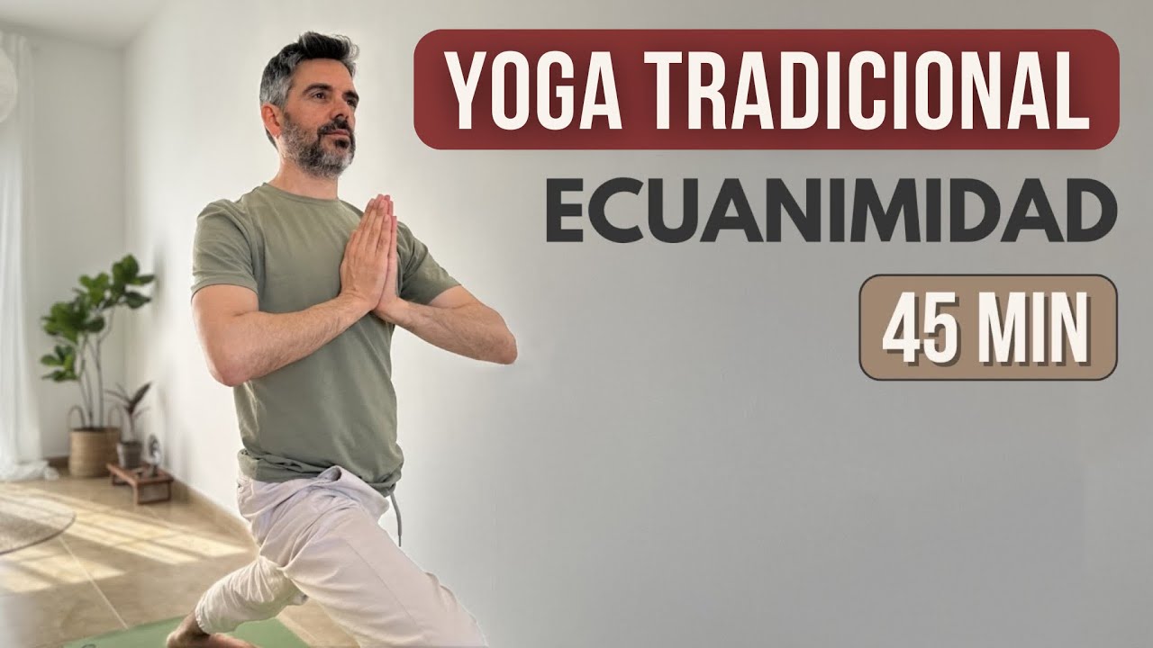 YOGA Específico para Centramiento Interior (45 min) | Yoga Tradicional