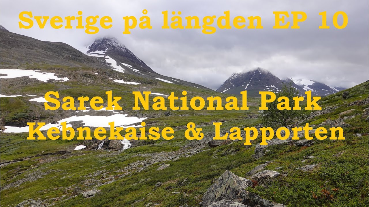Sverige p&aring; l&auml;ngden | Thru-hiking Sweden EP10: Sarek National Park, Kebnekaise, Lapporten