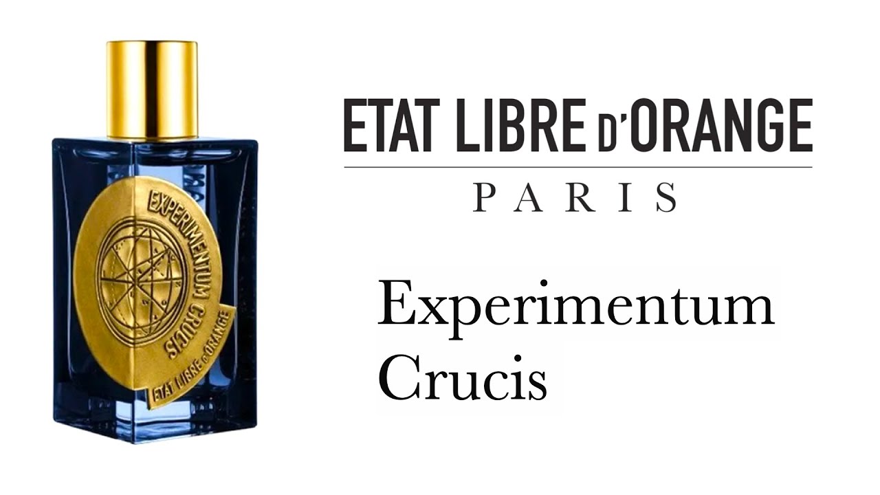 Обзор Аромата - Experimentum Crucis Etat Libre d'Orange