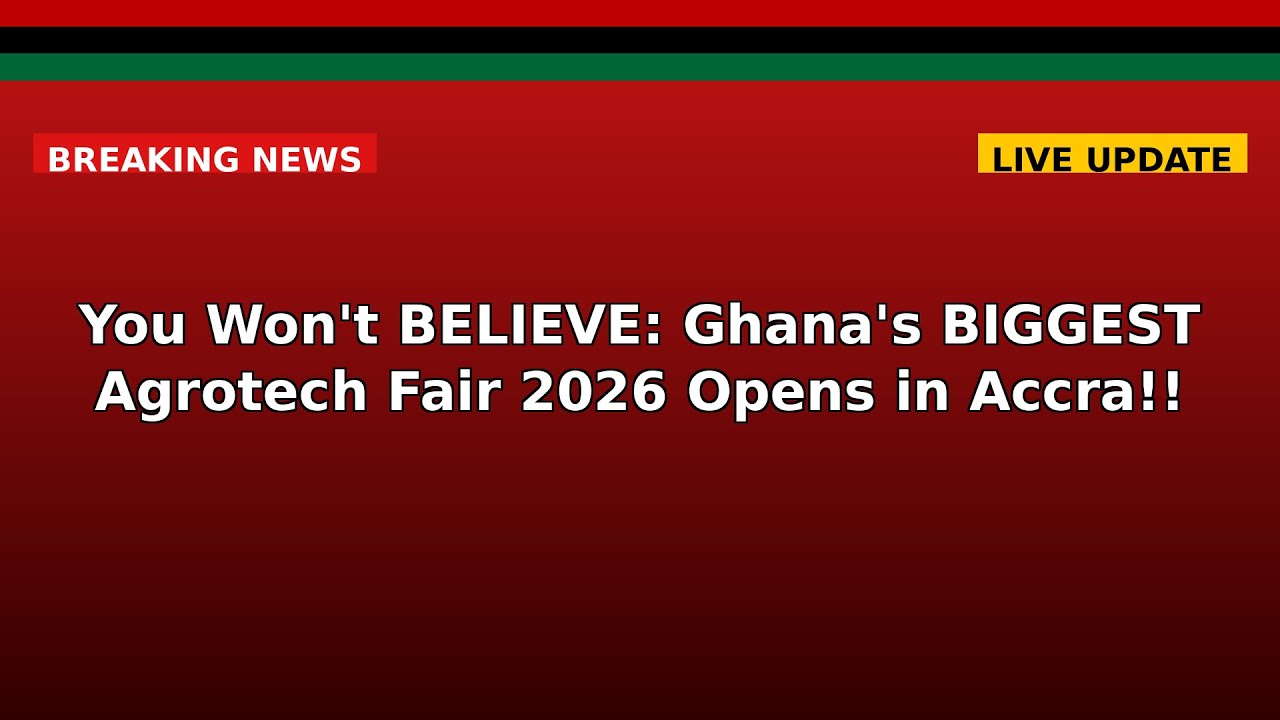 You Won't BELIEVE: Ghana's BIGGEST Agrotech Fair 2026 Opens in Accra!!