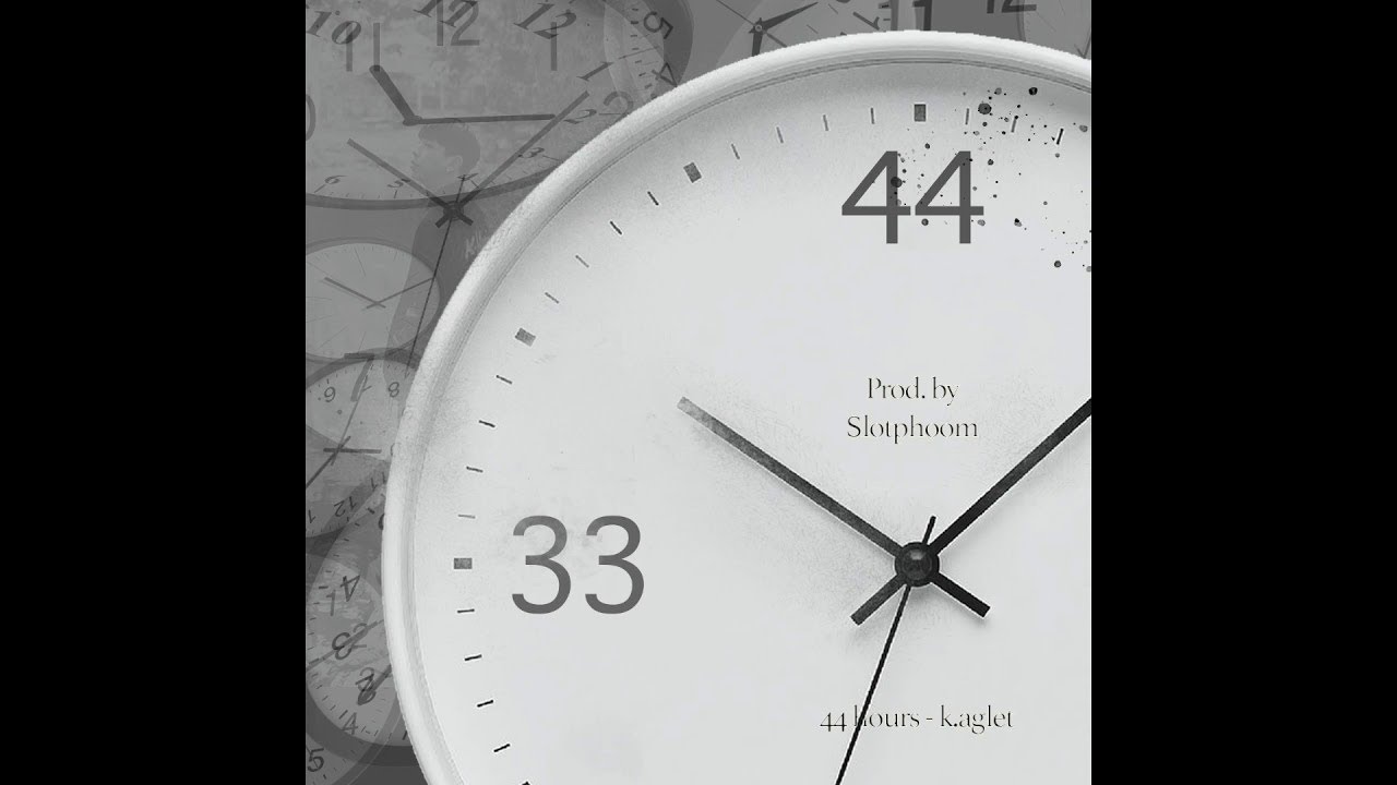 K.AGLET - 44 Hours (PROD. BY SLOTPHOOM)