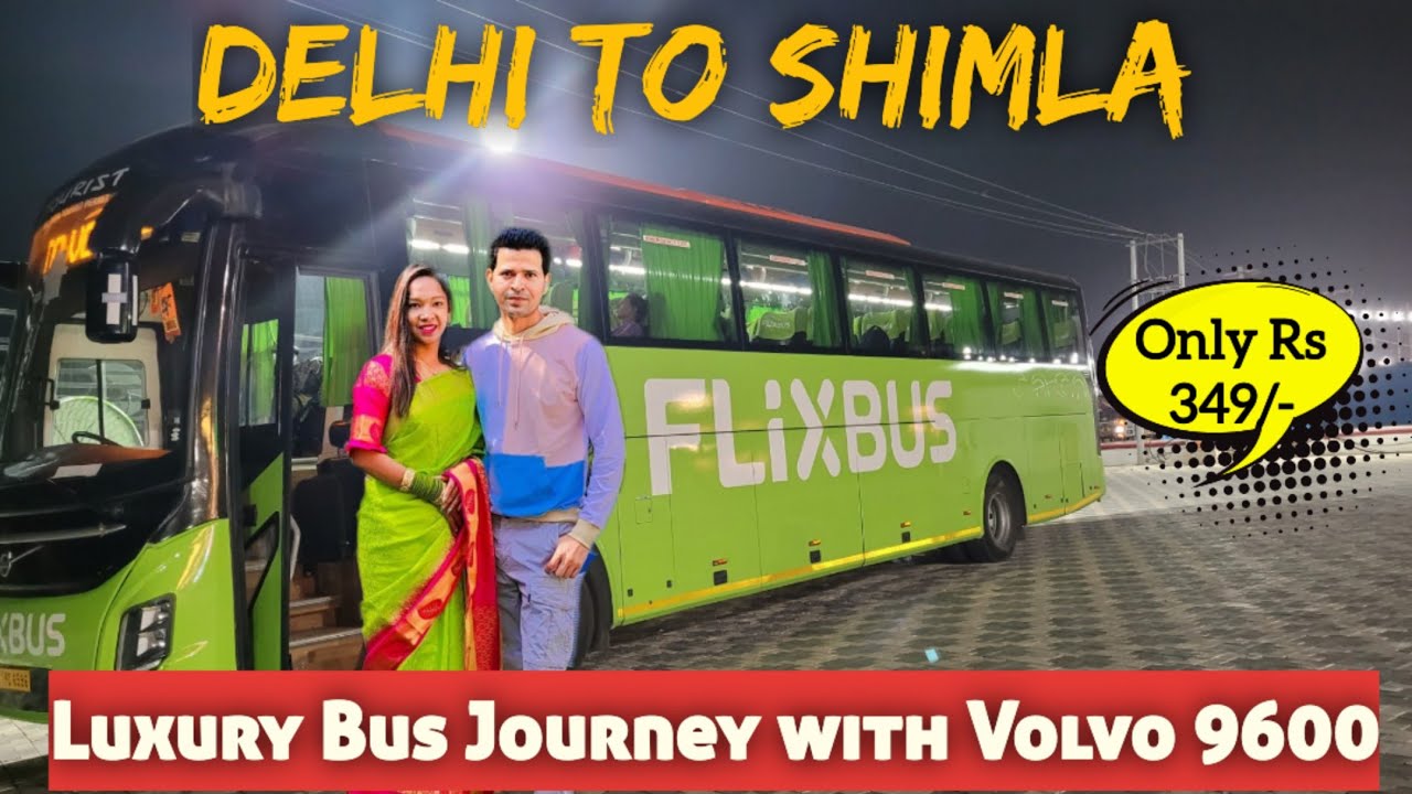 Delhi to Shimla by Luxury Volvo 2024 || Flix Bus journey #shimla