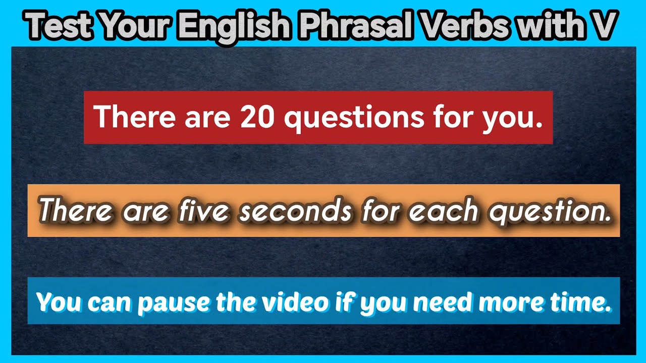 Test Your English Phrasal Verbs with V