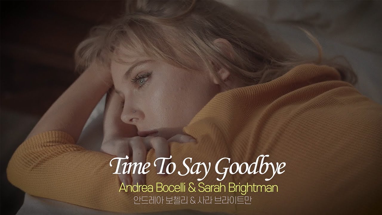 Andrea Bocelli & Sarah Brightman - Time To Say Goodbye (Lyrics. 번역, 고음질, MV)