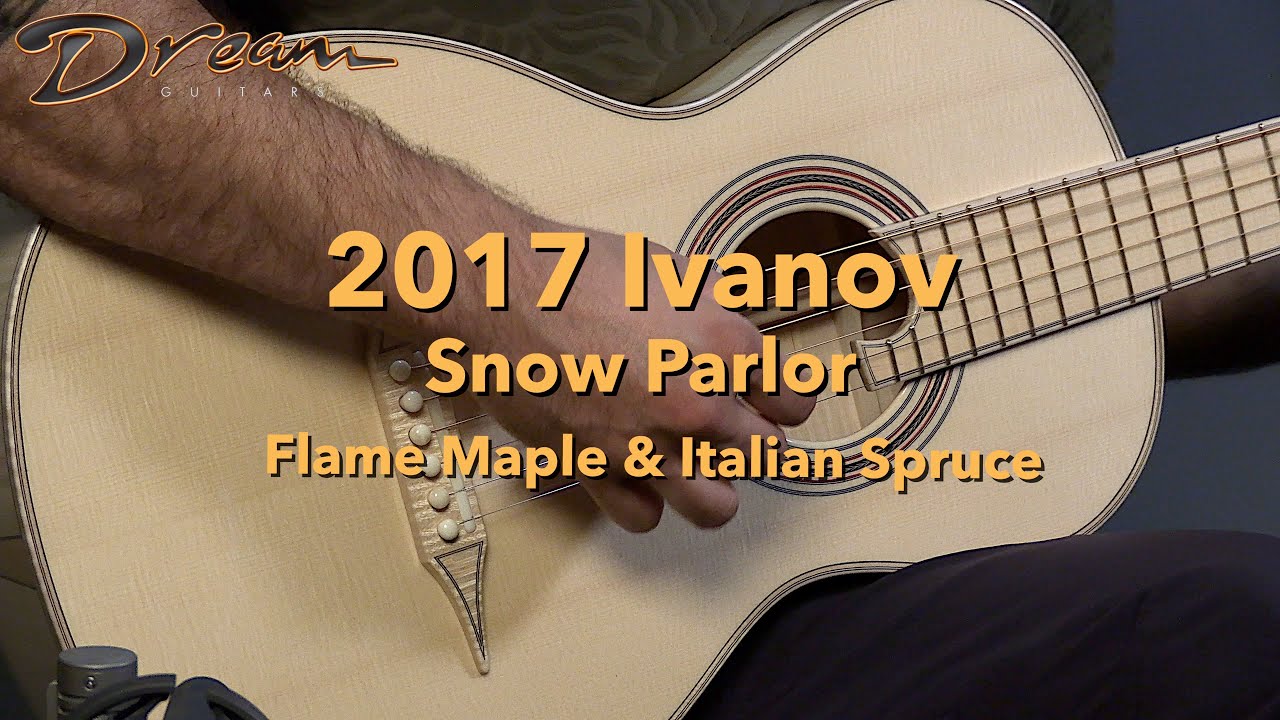 Dream Guitars - 2017 Ivanov Snow Parlor, Flame Maple & Italian Spruce 