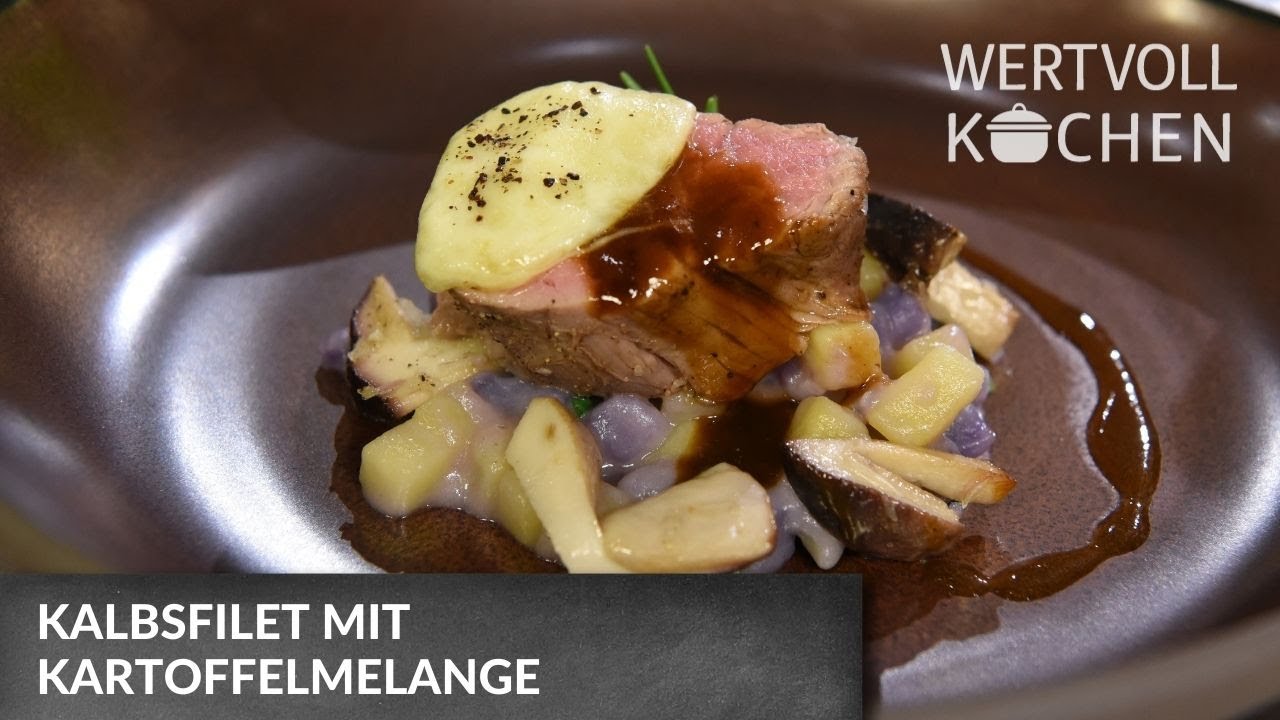 Kalbsfilet mit Kartoffelmelange | WERTVOLL KOCHEN