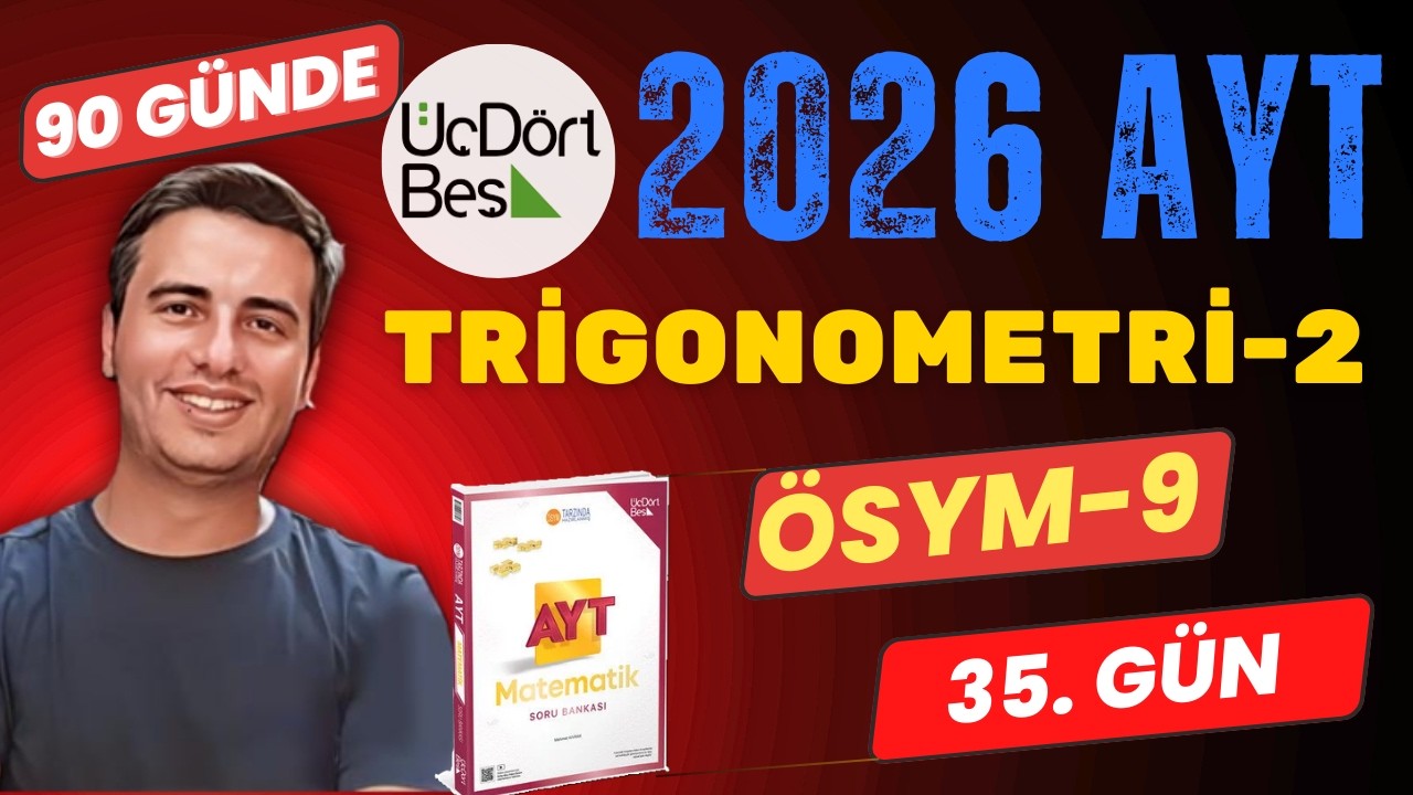 TRİGONOMETRİ-2 | ÖSYM-9 | 35.GÜN | 90 GÜNDE 345 AYT MATEMATİK SORU BANKASI ÇÖZÜMLERİ | 2026 #345