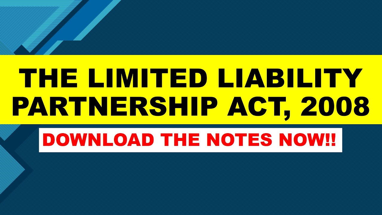 THE LIMITED LIABILITY PARTNERSHIP ACT, 2008 : IBPS SO LAW OFFICER MAINS LAW PREPARATION COURSE