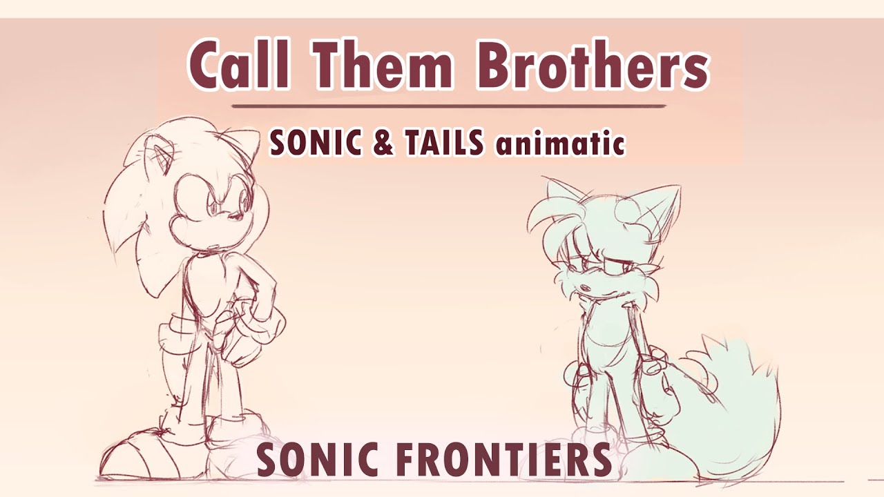 SONIC FRONTIERS (SPOILERS) // CALL THEM BROTHERS // Sonic & Tails animatic