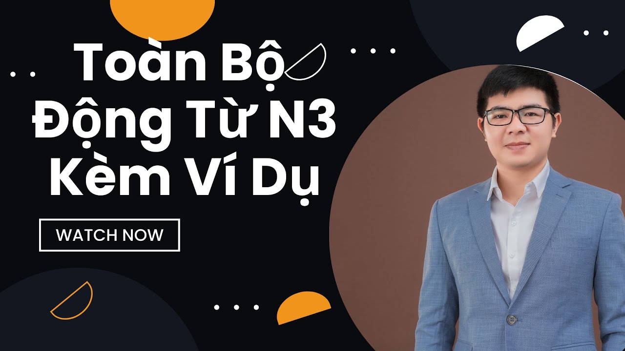 Toàn Bộ Động Từ N3 Kèm Ví Dụ