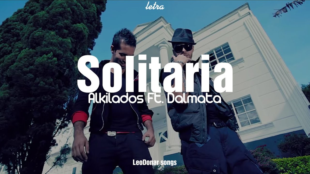 Alkilados Ft. Dalmata - Solitaria || (Video Oficial + LETRA)