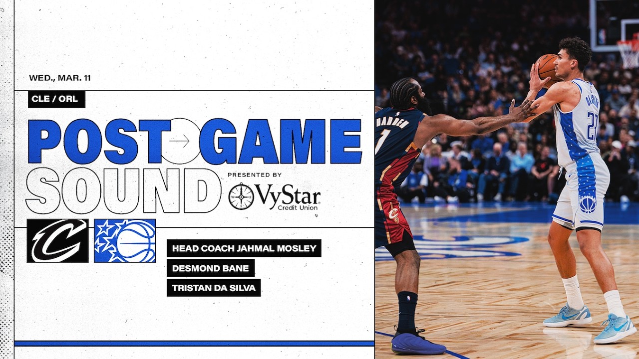 POSTGAME SOUND: CLEVELAND CAVALIERS VS. ORLANDO MAGIC | COACH MOSE, TRISTAN DA SILVA & DESMOND BANE