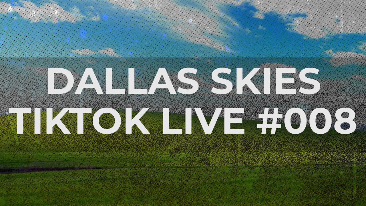 Official Dallas Skies - TikTok LIVE 008