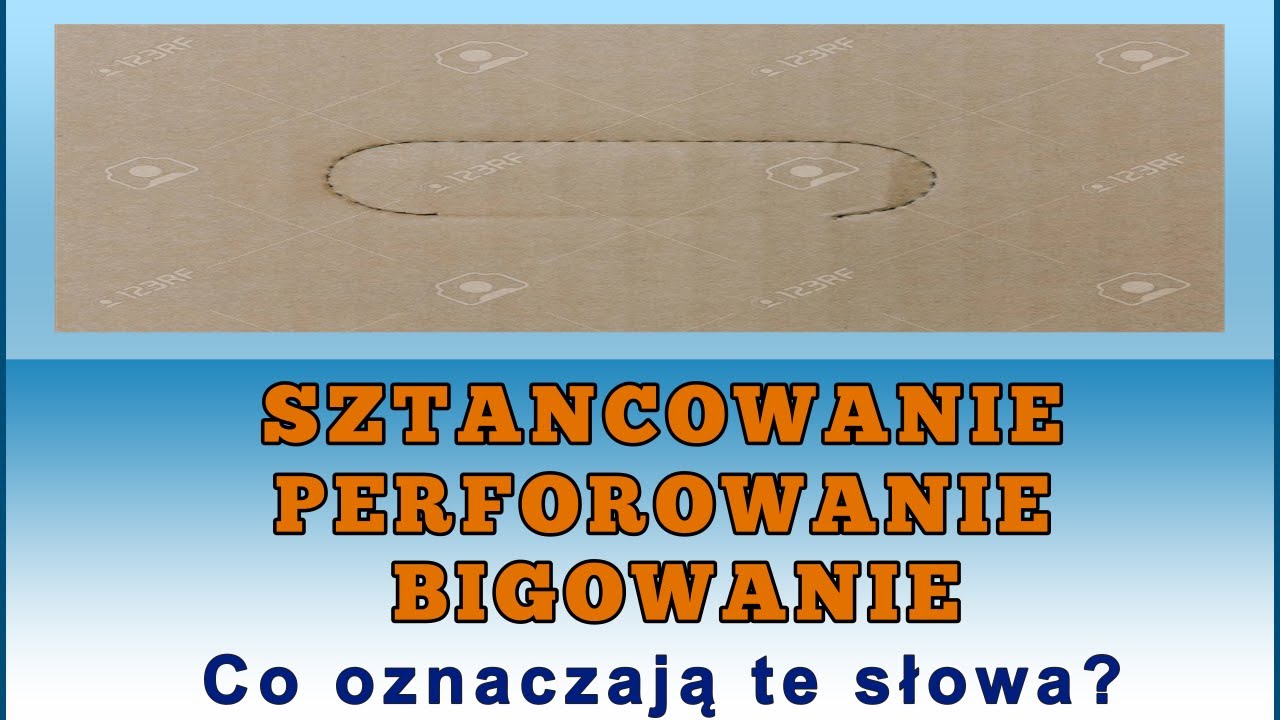Bigowanie, Sztancowanie - Co oznaczają słowa związane z branżą opakowań kartonowych