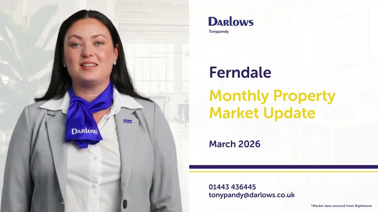 March 2026 Property Market Update for Ferndale | Darlows Tonypandy