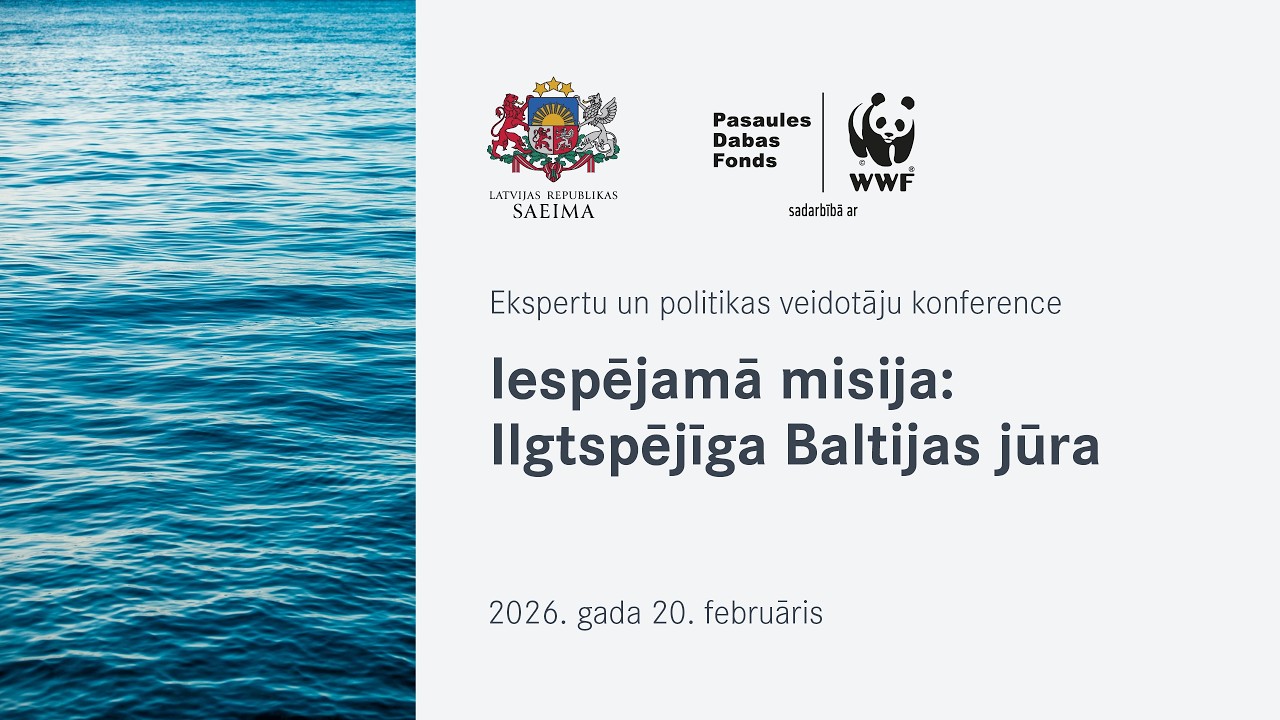 Konference “Iespējamā misija: Ilgtspējīga Baltijas jūra”.