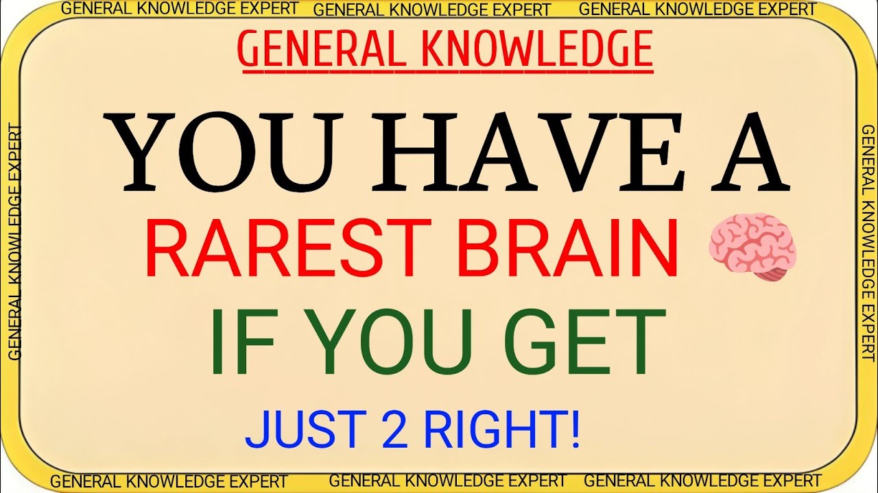 You Have a RAREST BRAIN 🧠 If You Get JUST 2 RIGHT! | Extreme Hard Quiz