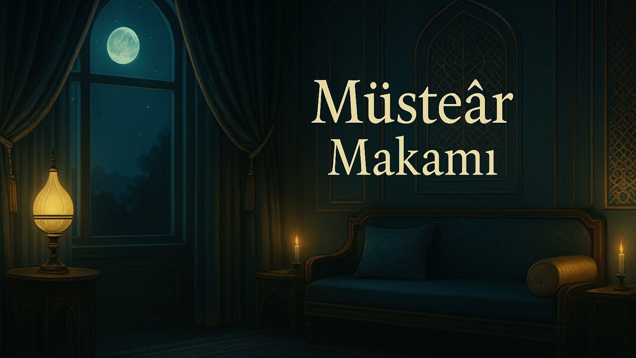 M&uuml;ste&acirc;r Makamı | H&uuml;z&uuml;n, Aşk ve Gizli Bir Sır Taşıyan Zarif T&uuml;rk Sanat M&uuml;ziği Enstr&uuml;mantal