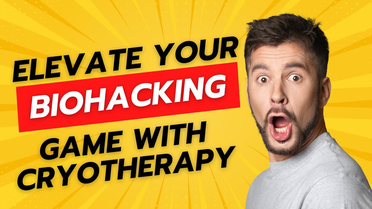 Elevate Your Biohacking Game with Cryotherapy!