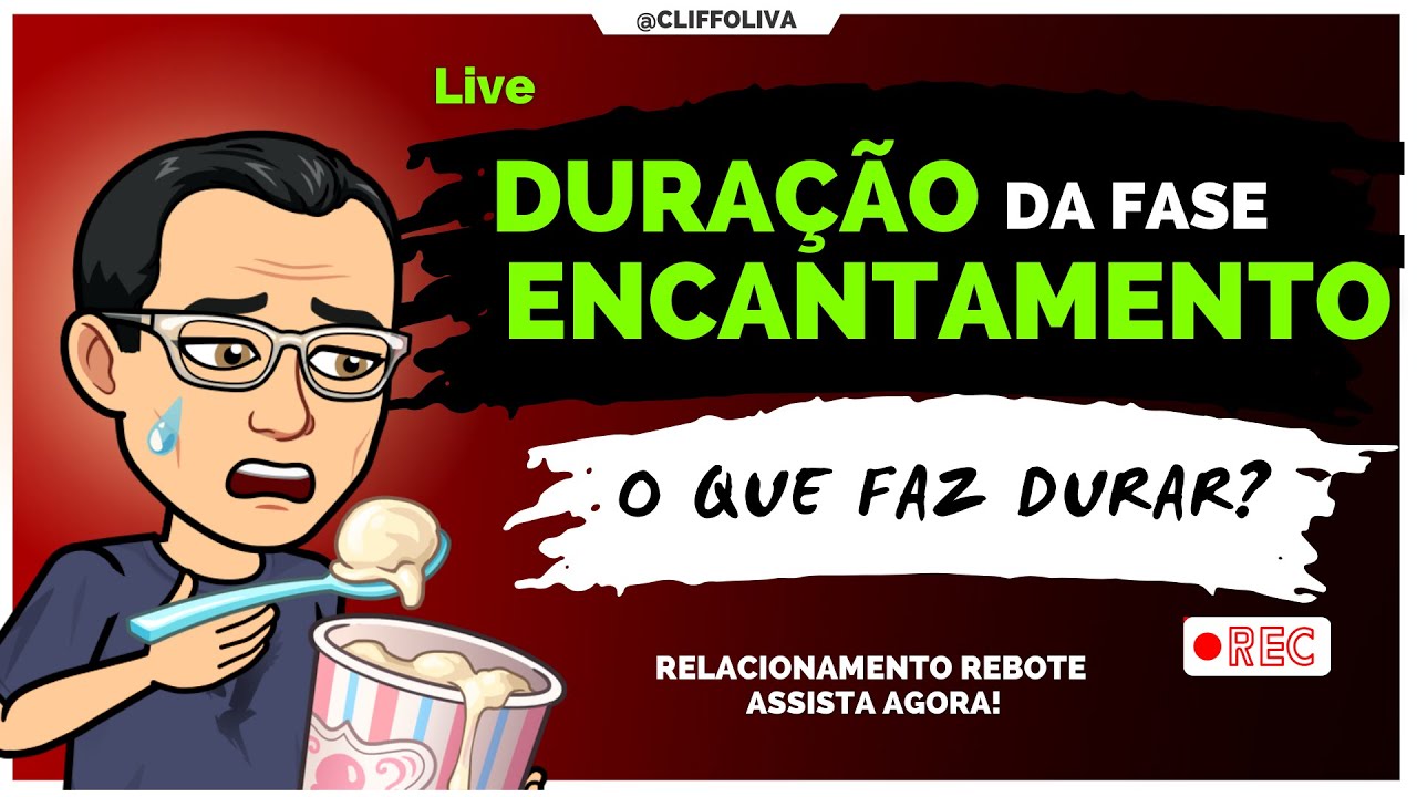 DURAÇÃO DA FASE DO ENCANTAMENTO. O que faz durar?