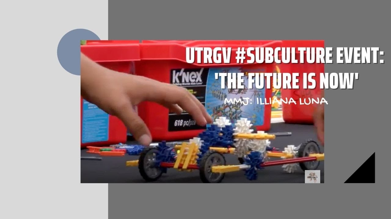 UTRGV #Subculture Event: The Future is Now