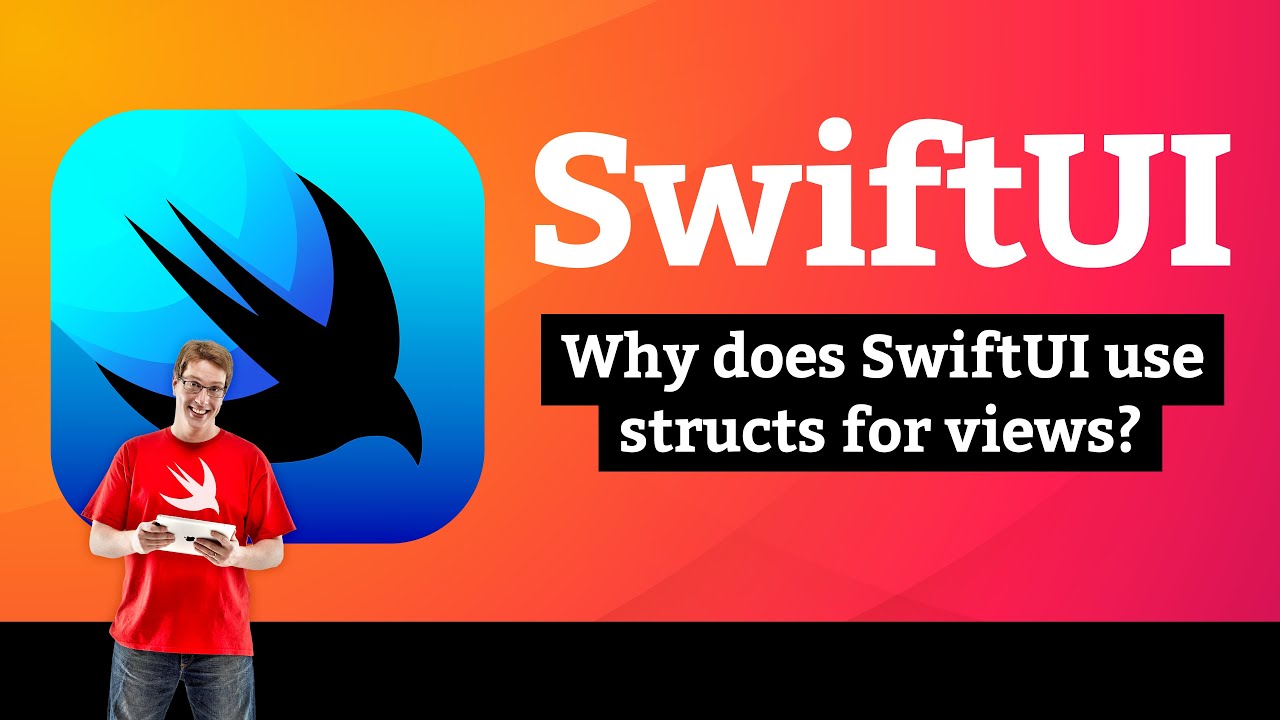 Why does SwiftUI use structs for views? &ndash; Views and Modifiers SwiftUI Tutorial 1/10