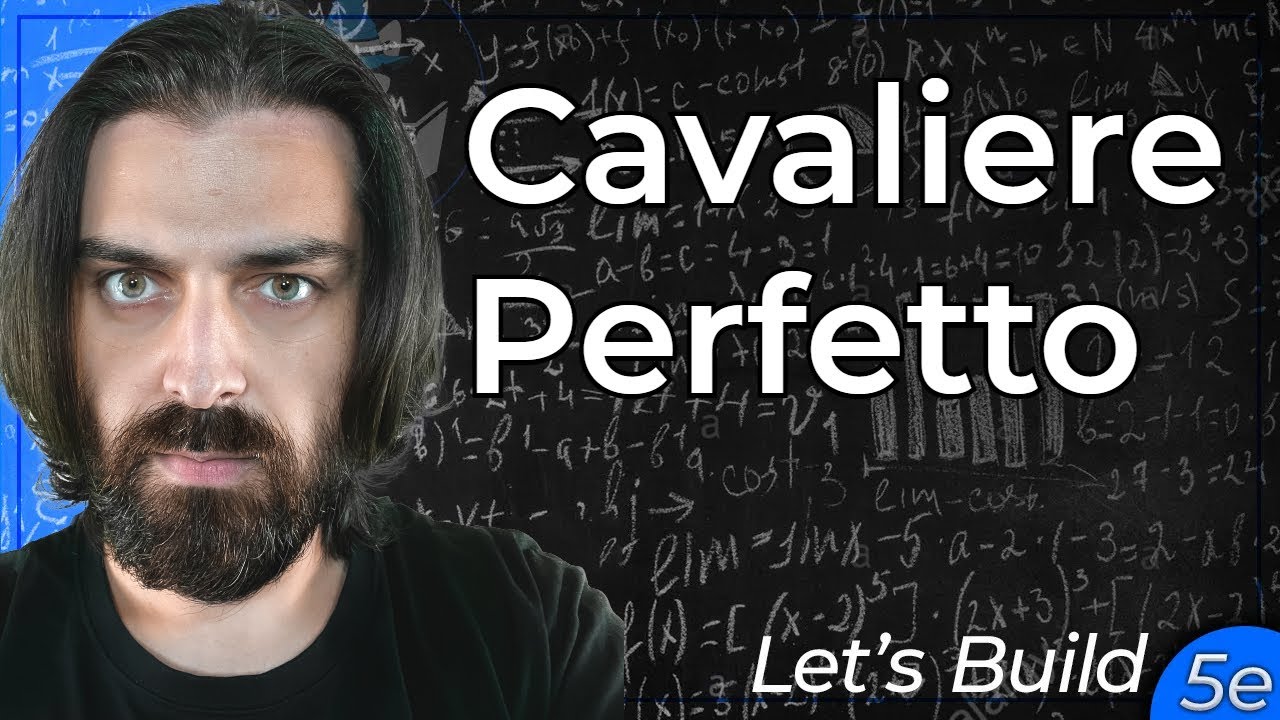 CAVALIERE PERFETTO | Let's Build (D&D 5e)