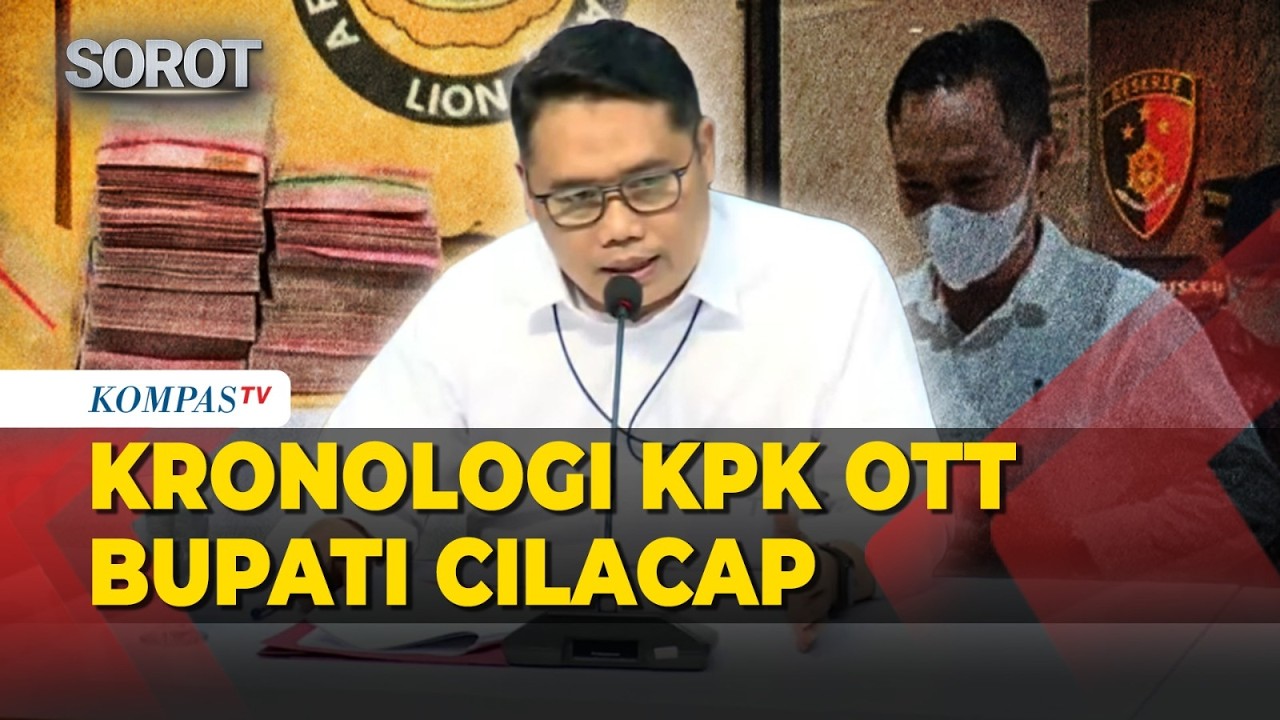 [FULL] KPK Beber Kronologi OTT Bupati Cilacap: Terkait Pemerasan THR, Sita Rp610 Juta!
