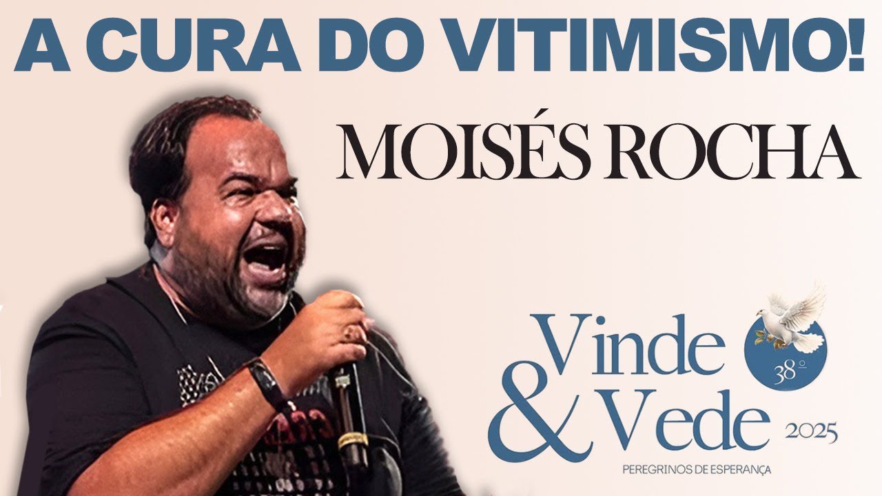 MOISÉS ROCHA: A CURA DO VITIMISMO!