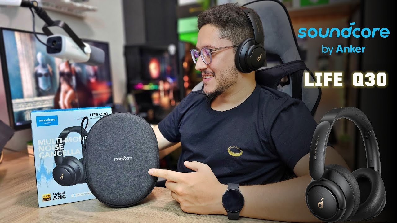 Soundcore LIFE Q30 Vale a pena em 2024