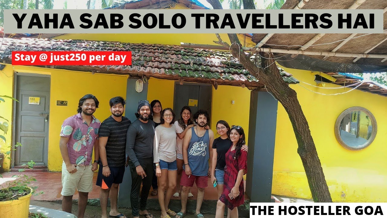 THE HOSTELLER GOA - GOA KI BACHELOR LIFE || AWESOME EXPERIENCE