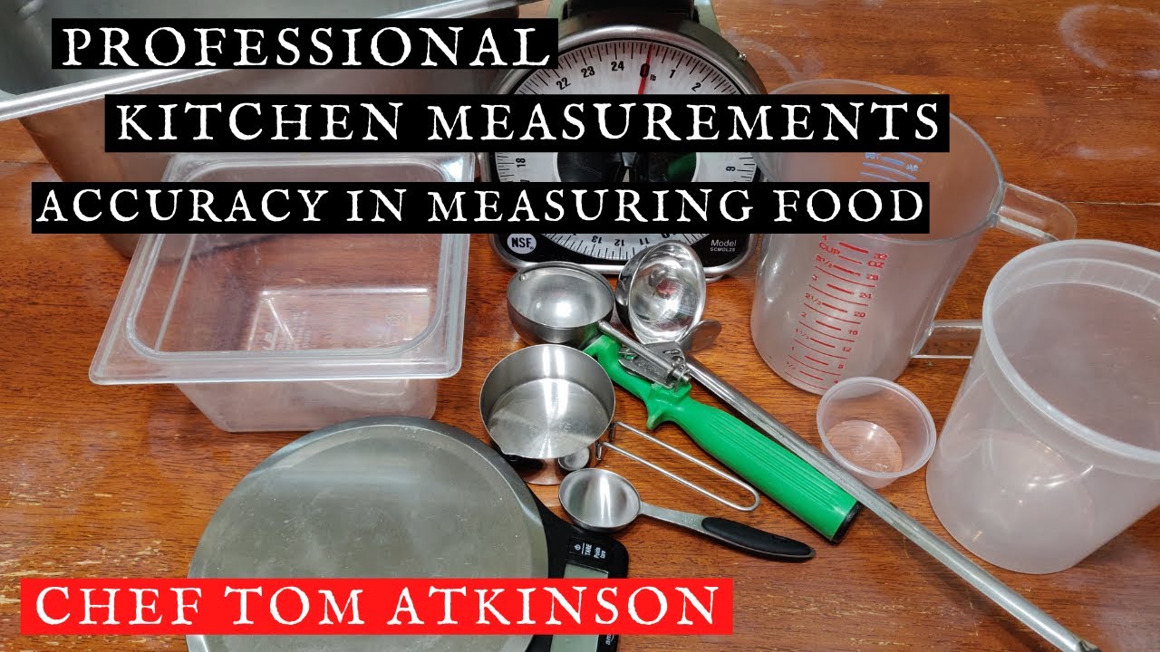 Professional Kitchen Measurements - Accuracy In Measuring Food