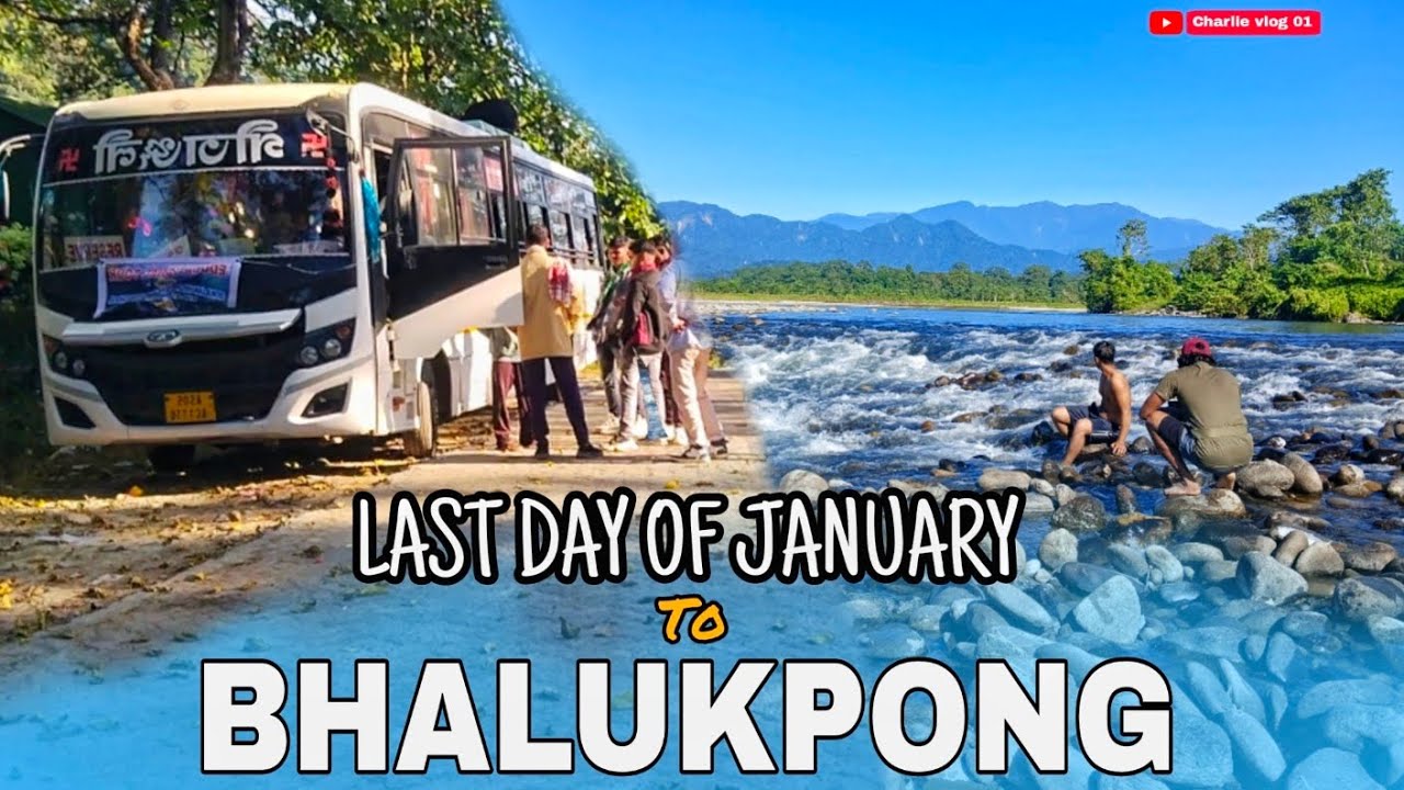 Bhalukpong Arunachal Pradesh Journey 