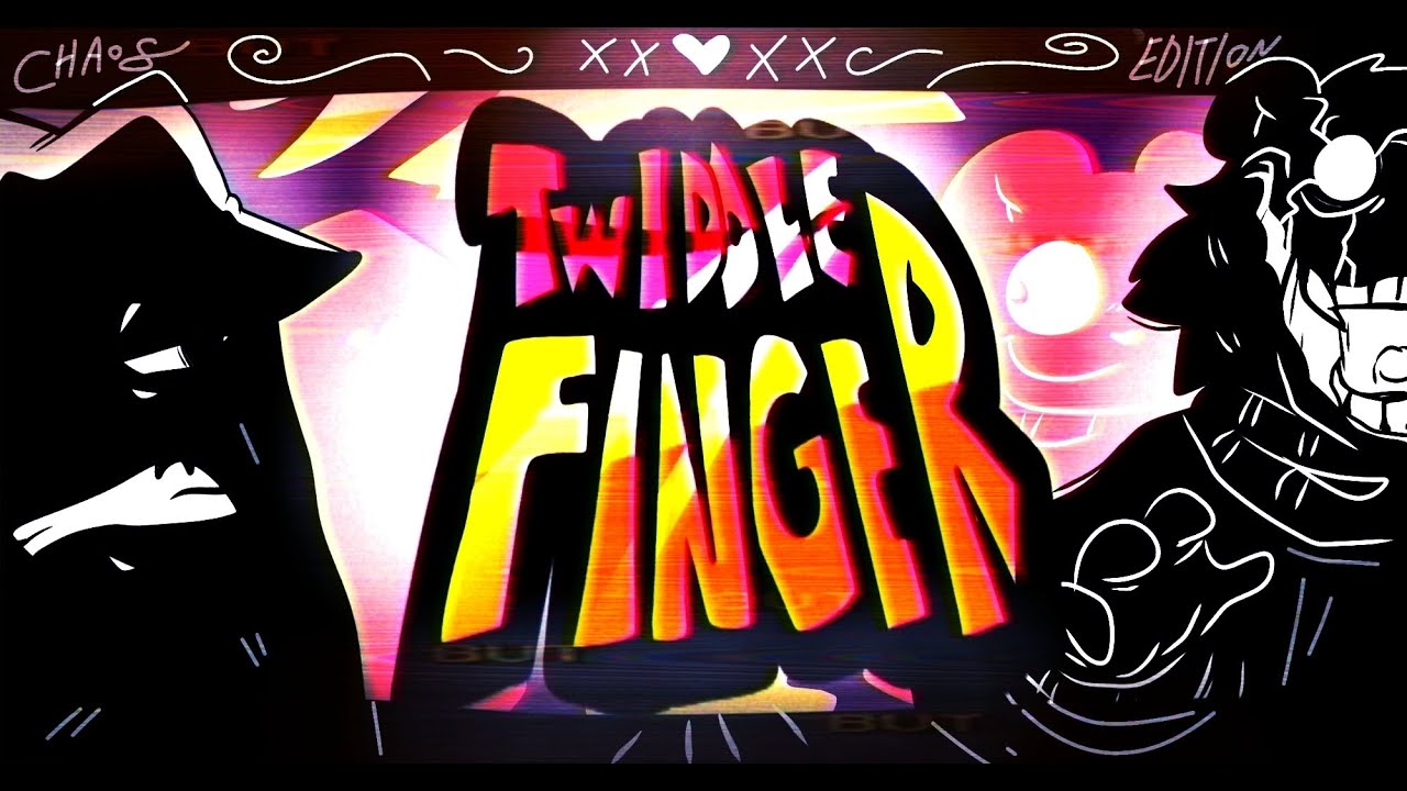 TWIDDLEFINGER: CHAOS EDITION (Retake)