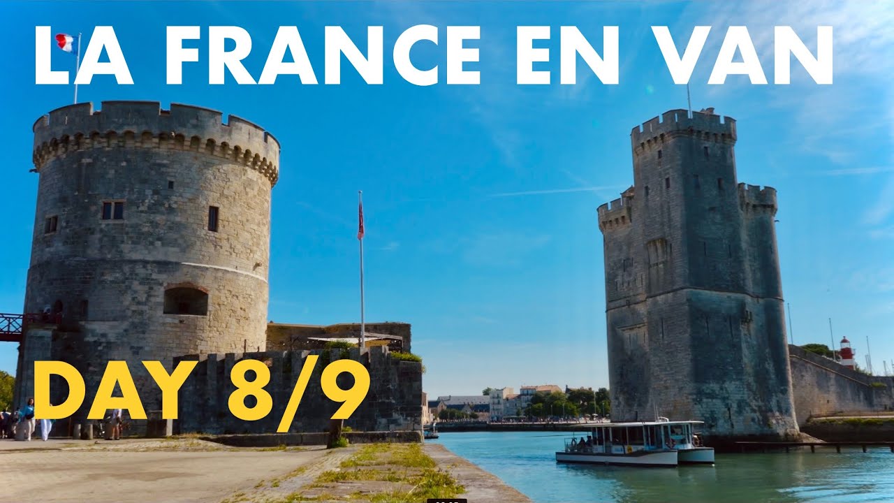 🇫🇷 LA FRANCE EN VAN - 8/9- LA ROCHELLE