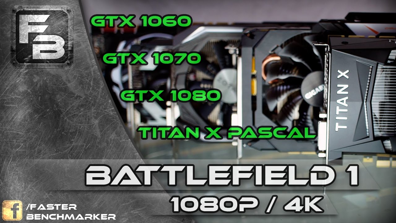 BATTLEFIELD 1 | GTX 1060 | GTX 1070 | GTX 1080 | TITAN X PASCAL