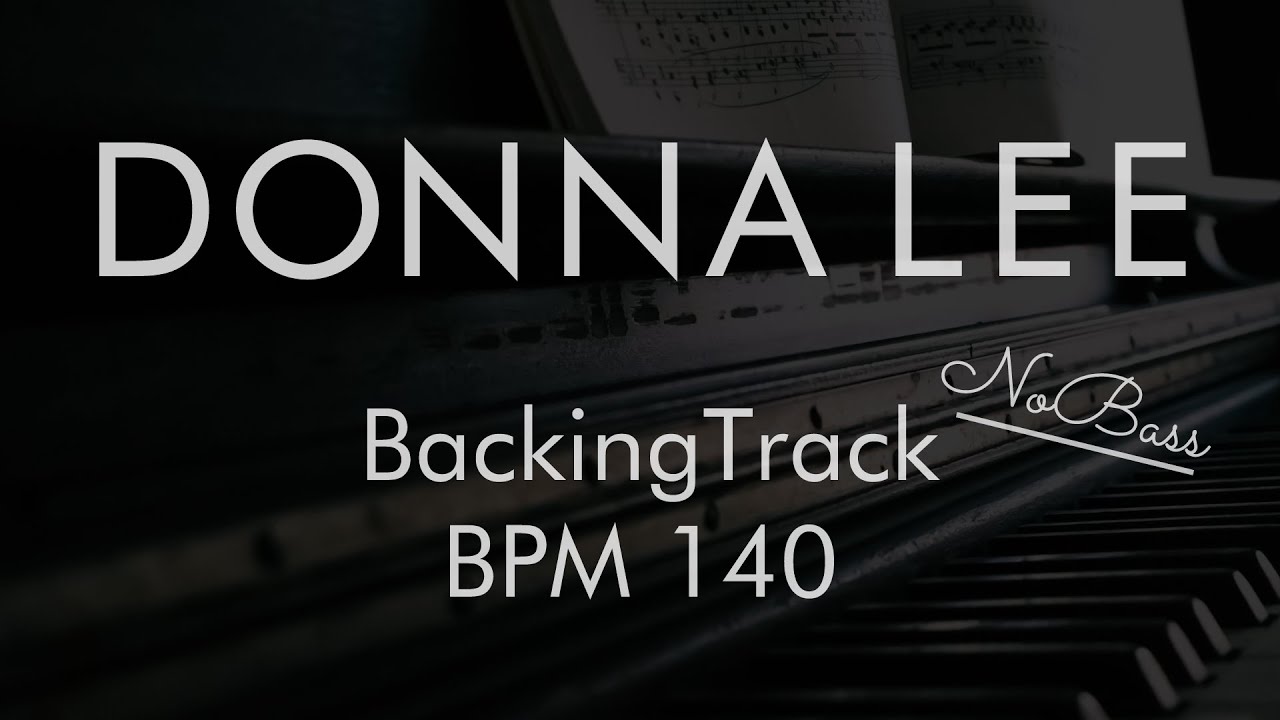 【Donna Lee】BackingTrack(No Bass) BPM=140