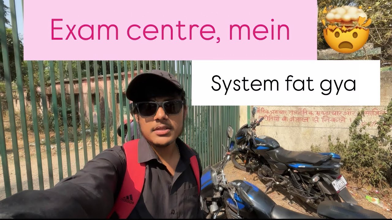 Exam Centre, Mein  System fat gya🤯.