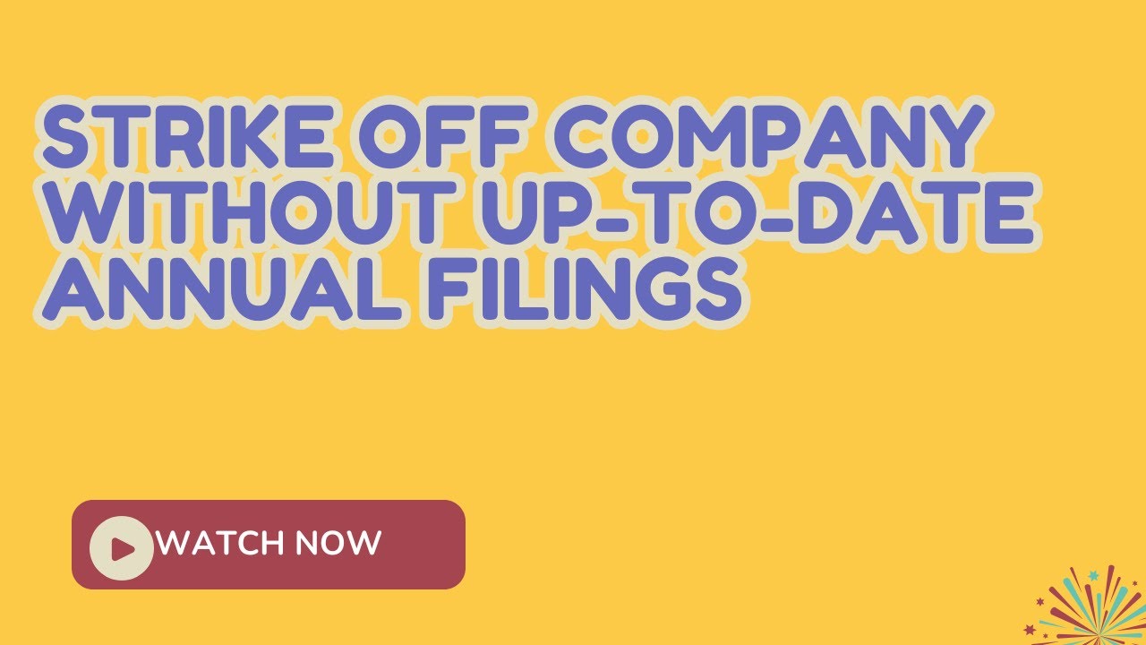 Strike Off Company without up-to-date Annual Filings