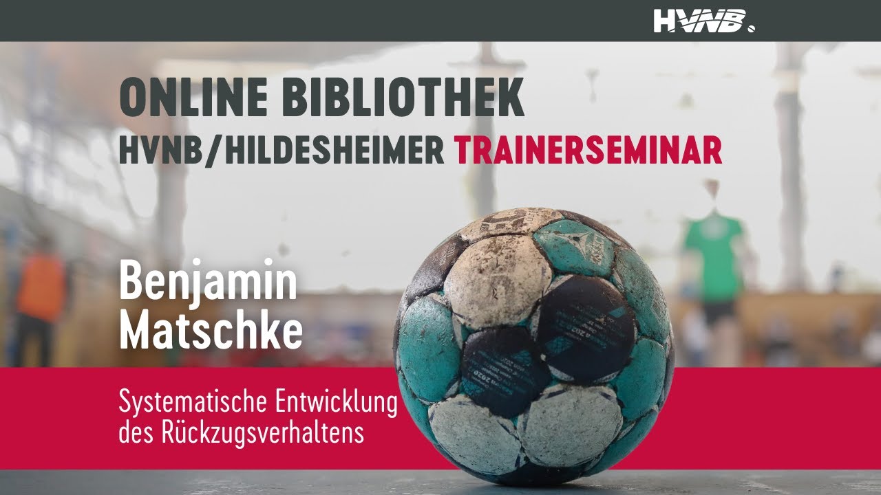 Rückzugsverhalten entwickeln | Benjamin Matschke | 3. HVNB/Hildesheimer-Trainerseminar Spezial