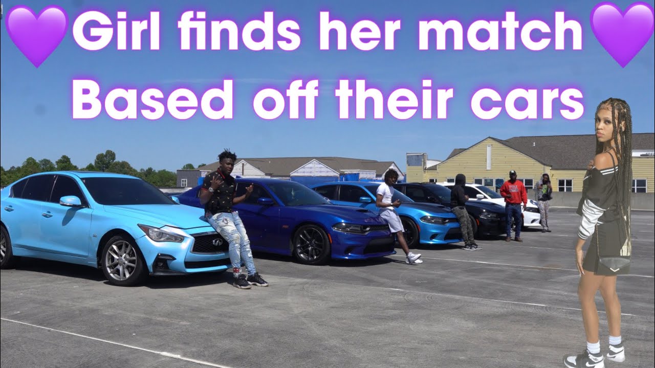GIRL FINDS HER MATCH BASED OFF THEIR CARS ( GOES RIGHT )