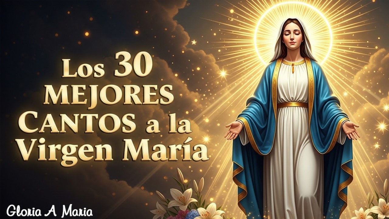 🌹Los 30 Mejores Cantos a la Virgen María | La Canción Católica Más Hermosa del Mundo 2026🌹