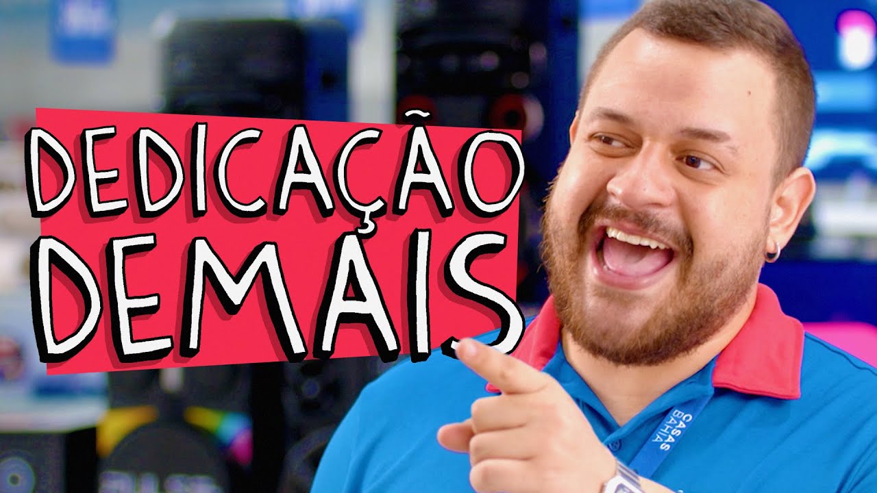 DEDICAÇÃO DEMAIS