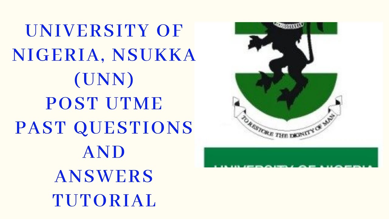 University of Nigeria, Nsukka Post UTME past questions and answers. UNN post UTME past questions.