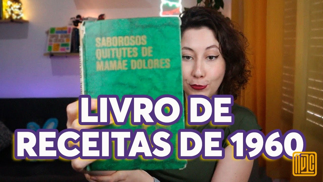 Quitutes de Mam&atilde;e Dolores - Reagindo a um livro antigo de receitas